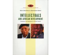 Björn Beckman Intellectuals and African Development (Tascabile)