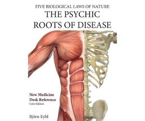Björn Eybl The Psychic Roots of Disease (Copertina rigida)