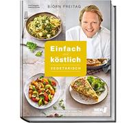 Björn Freitag T Einfach und köstlich - vegetarisch: Das Beste (Copertina rigida)