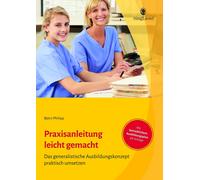 Björn Phil Praxisanleitung in der Pflege leicht gemacht: Das ge (Tascabile)