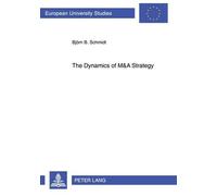 Björn Schmidt The Dynamics of M&A Strategy (Tascabile)