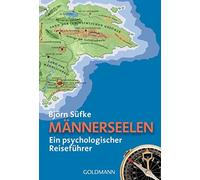 Björn Süfke Männerseelen: Ein psychologischer Reiseführer (Tascabile)