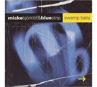 BJORKLOF, MICKE/BLUE STRI - SWAMP BABY