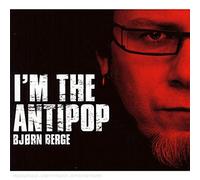 Bjorn Berge - I'M The Antipop