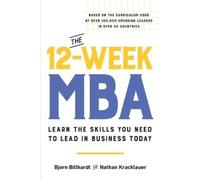 Bjorn Billhardt Nathan Kracklauer The 12-Week MBA (Tascabile)