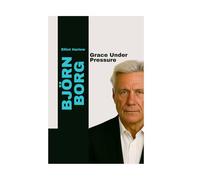 Bjorn Borg: Grace Under Pressure