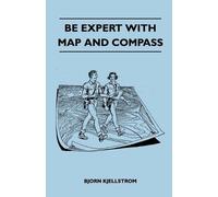 Bjorn Kjellstrom Be Expert With Map and Compass (Tascabile)