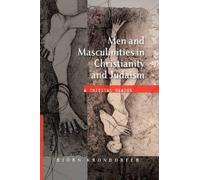 Bjorn Krondorfer Men and Masculinities in Christianity and Judaism (Tascabile)