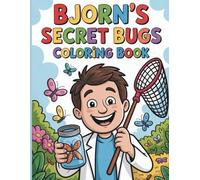 Bjorn’s Secret Bugs Coloring Book: Phoenician Tales And Bug Adventures With Curious Discoveries
