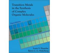 Bjorn Söderberg Transition Metals in the Synthesis of Complex (Copertina rigida)