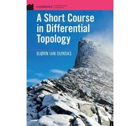 Bjørn Ian Dundas A Short Course in Differential Topology (Copertina rigida)