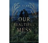 Bk Clark Our Beautiful Mess (Copertina rigida)