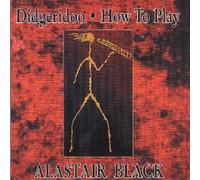 Black,Alastair - How to Play Didgeridoo