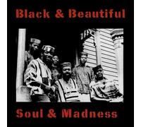Black and Beautiful Soul and Madness