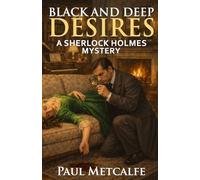 Black and Deep Desires: A Sherlock Holmes Mystery