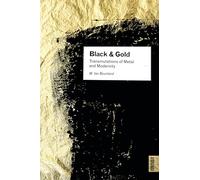 Black and Gold: Transmutations of Metal and Modernity