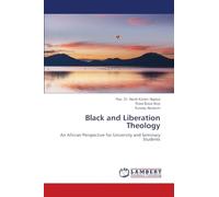 Black and Liberation Theology: An African Perspective for University and Seminary Students