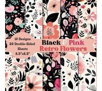 Black and Pink Retro Floral Scrapbook Paper Craft Pad: 10 Flower Pattern Designs, 20 Double-Side Scrapbooking Pages Printed on 8.5"x8.5" Size Paper ... Cardstock, Decorations, Gift Wrapping Etc