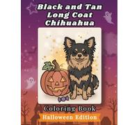 Black and Tan Long Coat Chihuahua Coloring Book: Halloween Edition: Bold and Easy Coloring Book for Adults and Seniors Featuring Cute and Simple Dog Illustrations for Relaxation and Stress Relief