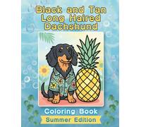 Black and Tan Long Haired Dachshund Coloring Book: Summer Edition: Bold and Easy Coloring Book Designs for Adults and Seniors Featuring Cute and ... Stress Relief, Relaxation, and Mindfulness