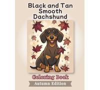Black and Tan Smooth Dachshund Coloring Book: Autumn Edition: Bold and Easy Coloring Book Designs for Adults and Seniors Featuring Cute and Simple Dog ... Stress Relief, Relaxation, and Mindfulness