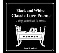 Black and White Classic Love Poems: A High Contrast Book for Babies