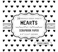 Black and White Hearts Scrapbook Paper: 20 Double Sided Craft Paper Sheets | Ideal for Journaling, Collage, DIY Projects, Origami, & More | 1 Design, 8.5" x 8.5"