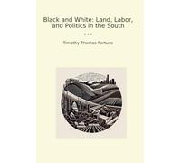 Black and White: Land, Labor, and Politics in the South