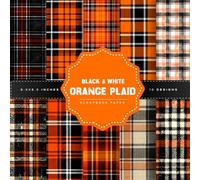 Black and White Orange Plaid Scrapbook Paper: Double-Sided Decorative Craft Papers for JunkJournals, Wrapping, Card Making, Mixed Media & More