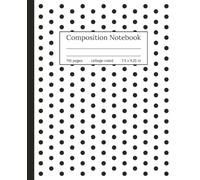 Black and White Polka Dot Composition Notebook: College Ruled Journal for Students and Women for Class Notes, Creative Writing, and Planning, 7.5" x 9.25", 110 Pages
