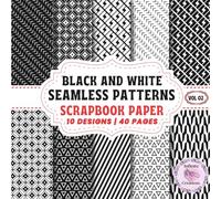 BLACK AND WHITE SEAMLESS PATTERNS SCRAPBOOK PAPER VOL 02: Double-Sided Sheets for Crafting & Scrapbooking Decorative Crafts, Origami & Wrapping Papers.
