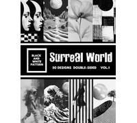 Black and White Surreal World Scrapbook Paper Book Vol.1: Decorative Sheets Double Sided Craft Paper For Scrapbooking, Artist Trading Cards, Mixed Media, Junk Journals, Card Making, Origami and More