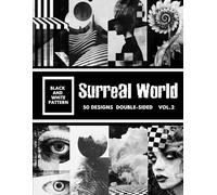 Black and White Surreal World Scrapbook Paper Book Vol.2: Decorative Sheets Double Sided Craft Paper For Scrapbooking, Artist Trading Cards, Mixed Media, Junk Journals, Card Making, Origami and More