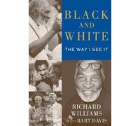 [Black and White: The Way I See It] (By: Richard Williams) [published: May, 2014]