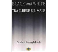 Black and white. Tra il bene e il male