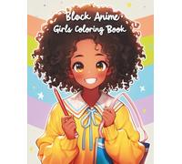 Black Anime Girls Coloring Book: Beautiful African American Anime Girls with Natural Hair, Fashion, and Kawaii Style - 5 Unique Pages for Teens, Adults, and Kids Who Love Manga and Coloring