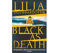 Black As Death: The breathtaking, shocking finale to the twisty, addictive Icelandic crime series, An Áróra Investigation…: Volume 5