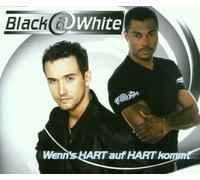 Black at White - Wenn's Auf Hart Kommt