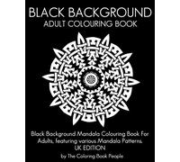 Black Background Adult Colouring Book: UK Edition: Black Background Mandala Colouring Book For Adults, featuring various Mandala Patterns.: Volume 1