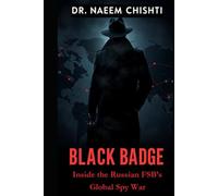 BLACK BADGE: Inside the Russian FSB’s Global Spy War
