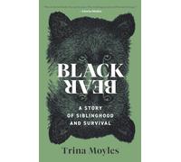 Black Bear: A Story of Siblinghood and Survival