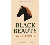 Black Beauty (Meridian Classics Annotated Edition)