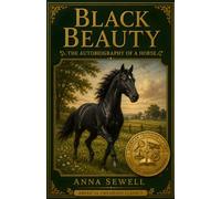 Black Beauty: The Autobiography of a Horse