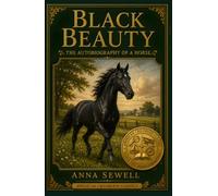Black Beauty: The Autobiography of a Horse