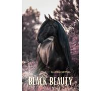 Black Beauty: The Original 1877 Children's Classic Novel