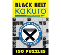 Black Belt Kakuro Conceptis Puzzl: 150 Puzzles