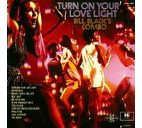 BLACK, BILL -COMBO- - TURN ON YOUR LOVE LIGHT