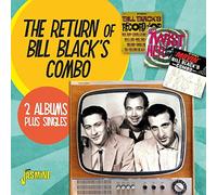 Black*Bill - Return Of Bill Black's Combo: 2 Albums + Singles
