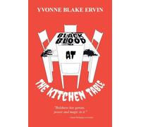 Black Blood at The Kitchen Table