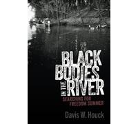 Black Bodies In The River -Davis W. Houck - University Press Of Mississippi,2022